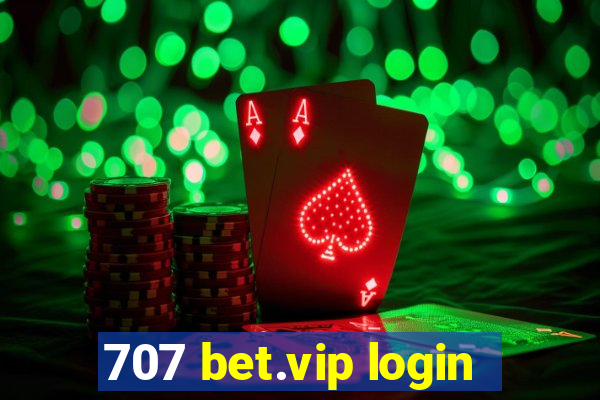 707 bet.vip login